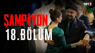 Şampiyon 18. Bölüm