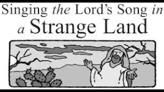 Sabbath School Weekly Lesson Lesson 5 - Singing the Lord’s Song in a Strange Land