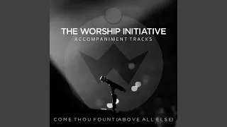 Come Thou Fount (Above All Else) (Hymns Version) (Instrumental)