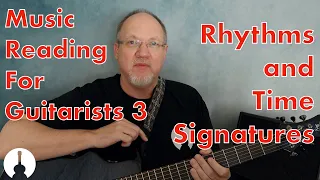 Music Reading for Guitar Players Part 3 | Rhythms, Ties, and Time Signatures