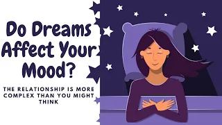 Do Dreams Affect Your Mood? The Relationship Is More Complex Than You Might Think