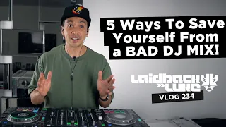 5 Ways To Save Yourself From a BAD DJ MIX!