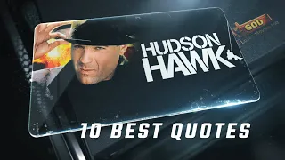 Hudson Hawk 1991 - 10 Best Quotes