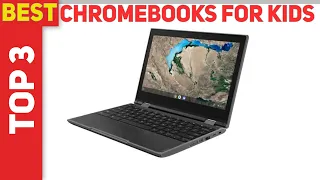 Top 3 Best Chromebooks For Kids 2021