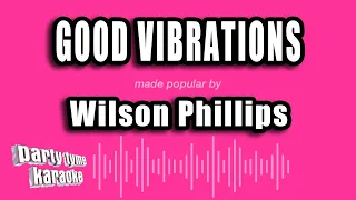 Wilson Phillips - Good Vibrations (Karaoke Version)