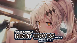 [Nightcore] - Heat Waves (Lyrics)