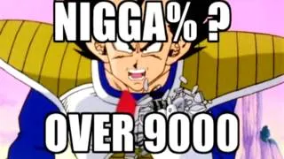 Over Nine Thousand Percent Nigga