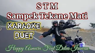 KARAOKE 🎤 STM (Sampek Tekane Mati) - Happy Asmara Ft Delva Irawan (BERDUA - DUET) DANGDUT KOPLO