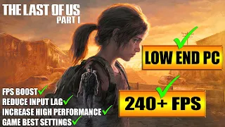 🔧 The Last of Us Part 1: Low End Pc increase performance / FPS with any setup! Best Settings 2023