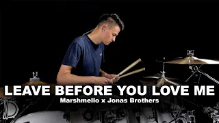 Leave Before You Love Me - Marshmello x Jonas Brothers | Drum Cover