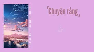 CHUYỆN RẰNG || THỊNH SUY || Lyrics || #chnh