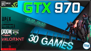 *Nvidia GTX 970 in 30 Games    ||  Revisit in 2021-2022   (NO Commentary, Fast Paced TESTS)