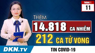 Tin COVID-19 sáng 11/1: Việt Nam ghi nhận 14.818 ca nhiễm, 212 ca tử vong