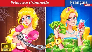 Princesse Criminelle 👸👮 Contes De Fées Français 🌛 Fairy Tales | WOA - French Fairy Tales