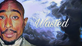 2Pac - Wasted [Prob by: Life & Death] (New 2024 Remix)