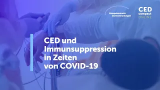 CED und Immunsuppression in Zeiten von COVID-19