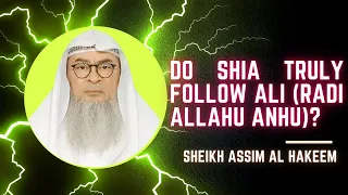 Do Shia truly follow Ali (Radi Allahu anhu)?Sheikh Assim Al Hakeem