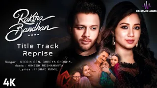 Raksha Bandhan Title Track (LYRICS) - Stebin Ben, Shreya Ghoshal | Akshay Kumar | Himesh Reshammiya