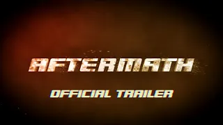 Aftermath - Official Trailer