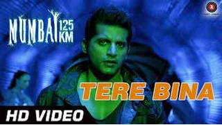 Tere Bina Official Video | Mumbai 125 KM