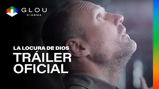 La Locura de Dios – Tráiler Oficial | Glou Cinema