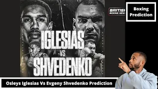 Osleys Iglesias Vs Evgeny Shvedenko Prediction, Who wins?