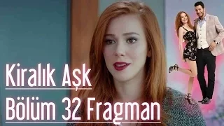 Kiralık Aşk 32.Bölüm Fragman