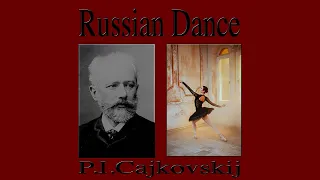 Piotr Ilitch Tchaïkovski - Russian Dance