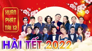 XUÂN PHÁT TÀI 12 FULL - HÀI TẾT 2022 | XUÂN HINH x THANH THANH HIỀN x HỒNG VÂN | XUÂN PHÁT TÀI 2022