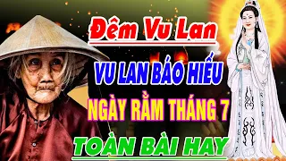 Vu Lan Báo Hiếu 2023 - Hát Về Mẹ Cha Hay Nhất 2023 #-NGÀYRẰMTHÁNG7 #108 Bài Vừa Nghe Vừa Khóc