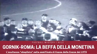 Gornik-Roma, la beffa della monetina