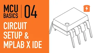 Getting Started with MPLAB X IDE -  Part 4 Microcontroller Basics (PIC10F200)