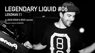 Legendary Liquid 06 Lenzman | 1: Liquid Drum & Bass