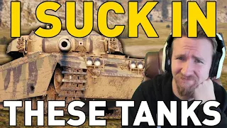 I SUCK IN THESE TANKS! World of Tanks
