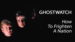 Ghostwatch - How To Frighten A Nation