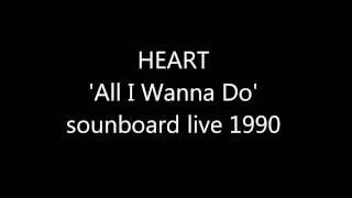 HEART 'All I Wanna Do Is Make Love To You' LIVE 1990(Soundboard)