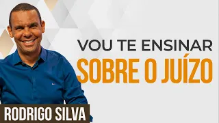 Sermão de Rodrigo Silva | O QUE É O JUÍZO INVESTIGATIVO NO FIM DOS TEMPOS