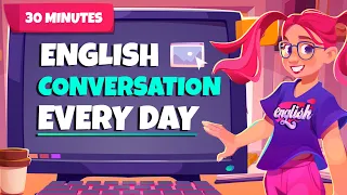 30 Minutes English Speaking Practice Fluently | Daily English Conversation