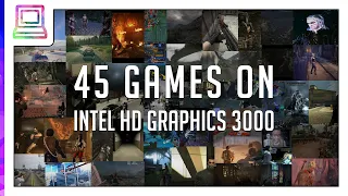 45 Video Games Running On Intel HD Graphics 3000 (Notebook / Laptop)