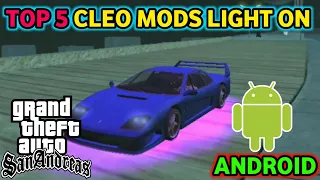 Top 5 Cleo Mods Light on - GTA SA Android