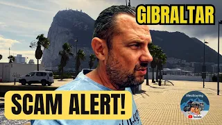 Trouble in Gibraltar Look Out for this SCAM!