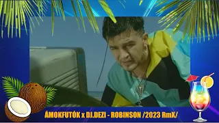 ÁMOKFUTÓK x DJ.DEZI - ROBINSON /2023 Remix/