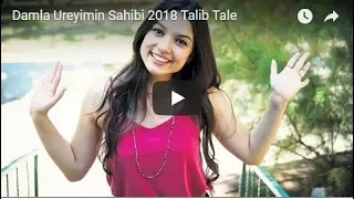 Damla  Ureyimin Sahibi 2018 Talib Tale