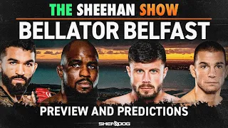 The Sheehan Show: Bellator Belfast Preview