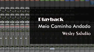 Playback Meio Caminho Andado - Wesley Safadão