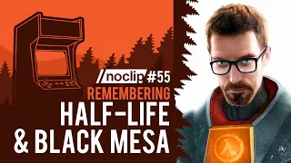 Remembering Half Life + Black Mesa - Noclip Podcast #55