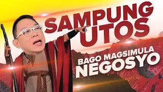 SAMPUNG UTOS MAGPAPAYAMAN SA IYO BAGO MAGSIMULA NG NEGOSYO | PART 1