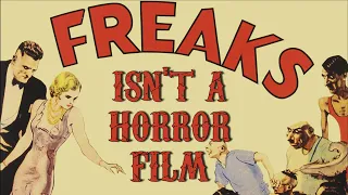 Freaks Isn't a Horror Film