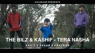 The Bilz & Kashif - Tera Nasha|| Ankit ft. Apaar and Prateek || kala kaar || Dance choreography