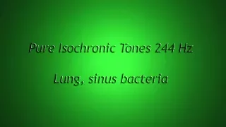 1 Hour - Lung, sinus bacteria (Isochronic Tones 244 Hz) Pure Series